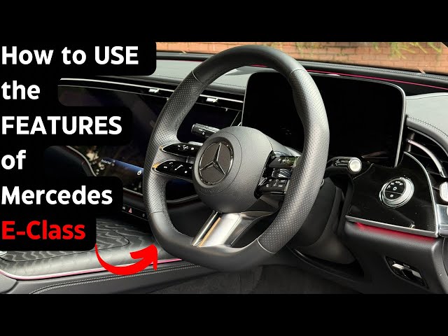 2024-2026 Mercedes-Benz E-Class All you need to know interior, exterior features & how to use them