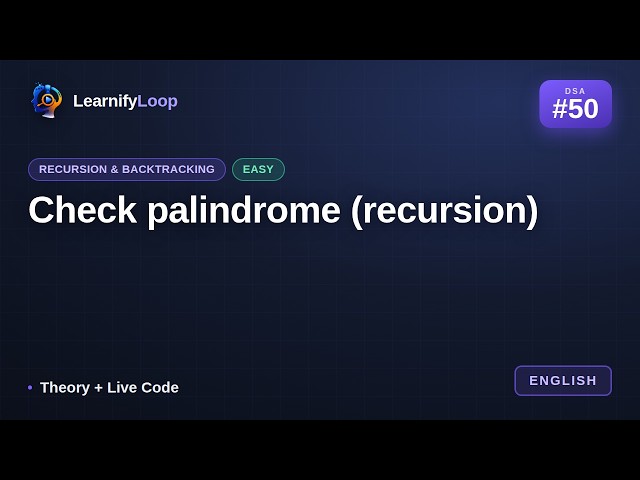 #50 · Check palindrome (recursion) — Explained Step by Step | DSA