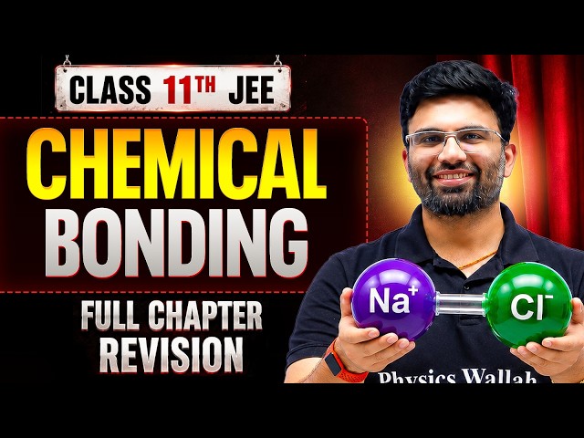 Chemical Bonding Class 11 | Complete Concepts + JEE Questions