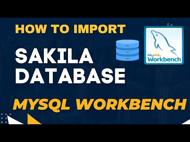 How to import sakila database in mysql workbench | how to download sakila database in mysql | sql