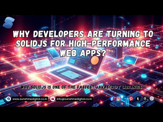 Why Developers Are Turning to SolidJS for High-Performance Web Apps