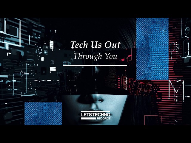 Tech Us Out "Through You" [LETS TECHNO records]