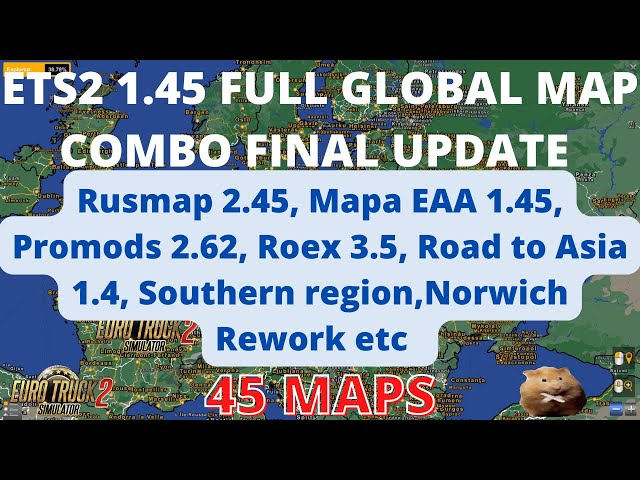 ETS2 1.45 GLOBAL MAP COMBO FINAL UPDATE!(probably😂)    45 maps. All map links👍😀
