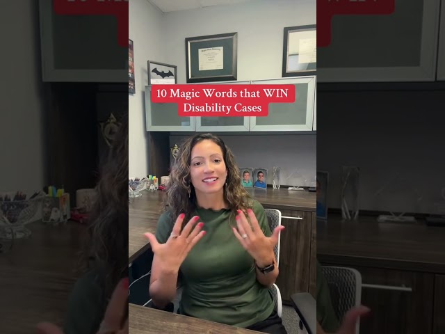 10 Magic words that WIN Disability Cases Part 1