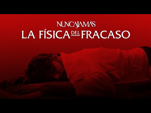 Nunca Jamás - La Física del Fracaso (Historia)
