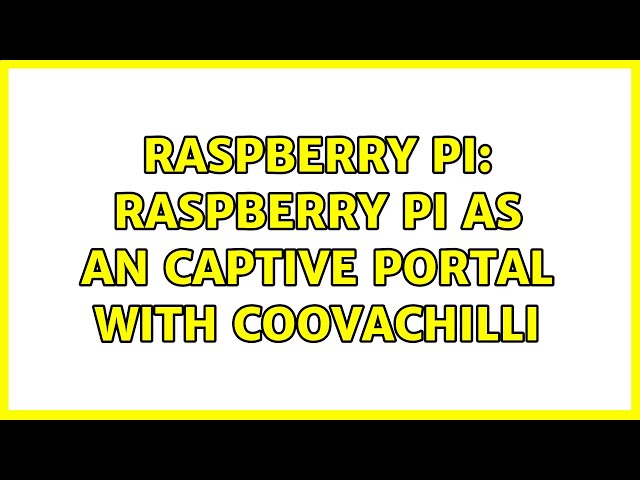 Raspberry Pi: Raspberry Pi as an captive portal with CoovaChilli