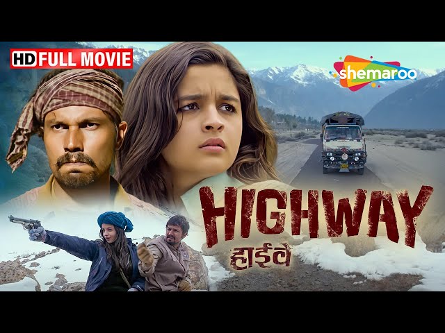Alia Bhatt and Randeep Hooda Starring - Highway  (Full Movie) Imtiaz Ali Film | A R Rahman Musical