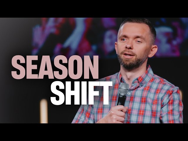 Season Shift // Pastor Vlad