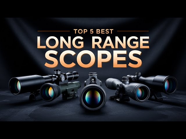 Top 5 Best Long Range Scope 2025! π₯