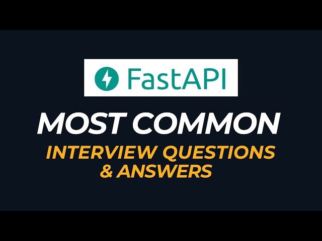 FastAPI Interview Questions and Answers | How to Pass the Interview