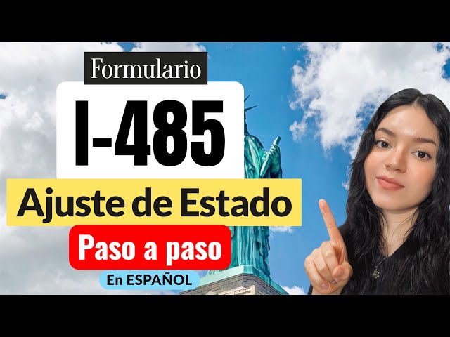 Form I-485, Step-by-Step Tutorial, Adjustment of Status for Residency 2025, Guide in Spanish