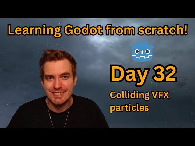 Learning Godot from Scratch – Day 32 – Colliding VFX particles!