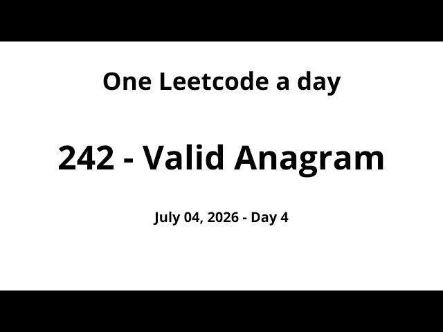 Daily Leetcode #4   242: Valid Anagram