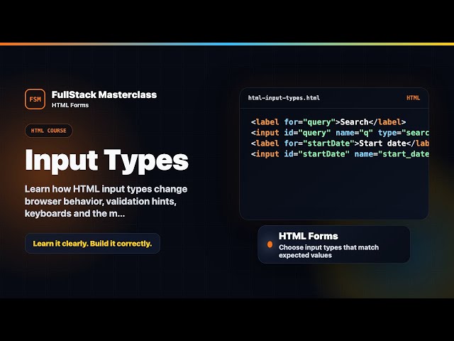 HTML Input Types - HTML Forms Foundation | FullStack Masterclass HTML Course
