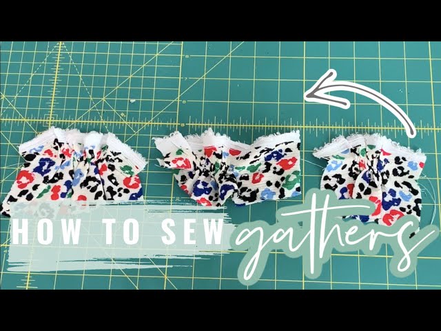 How to Sew Gathers  |  Sewing Skills Series  |  Part Three