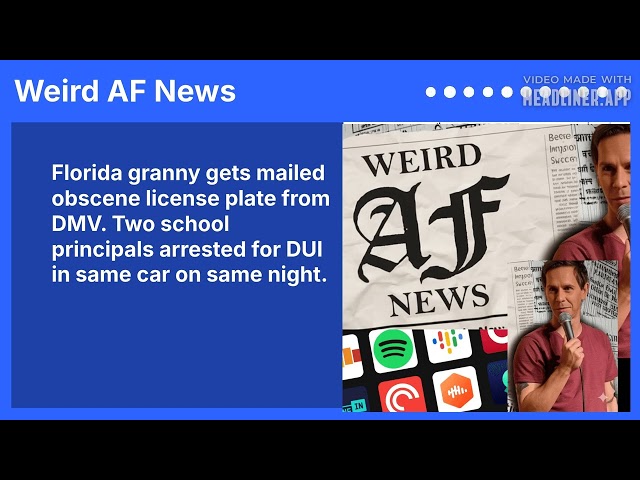 Florida granny gets mailed obscene license plate from DMV. Two school principals arrested for...