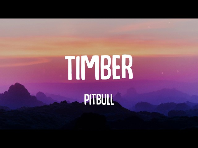 Pitbull - Timber (Lyrics) | Taylor Swift, Taylor Swift,... (Mix Lyrics)