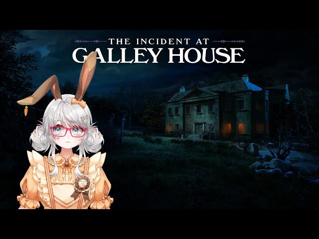 [ The Incident at Galley House ] We are on a roll and we have so many clues. Murder mystery time!
