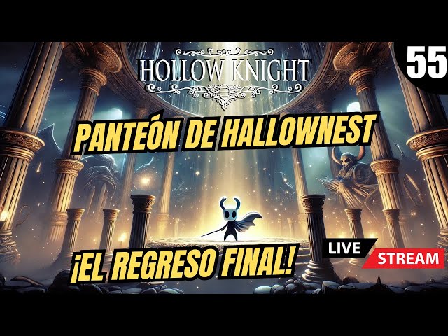 Hollow Knight #55 – Return to the Summit of Pain | The Hallownest Pantheon Awaits Us | in Spanish