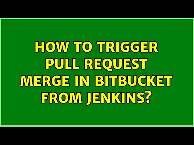 How to trigger pull request merge in Bitbucket from Jenkins?