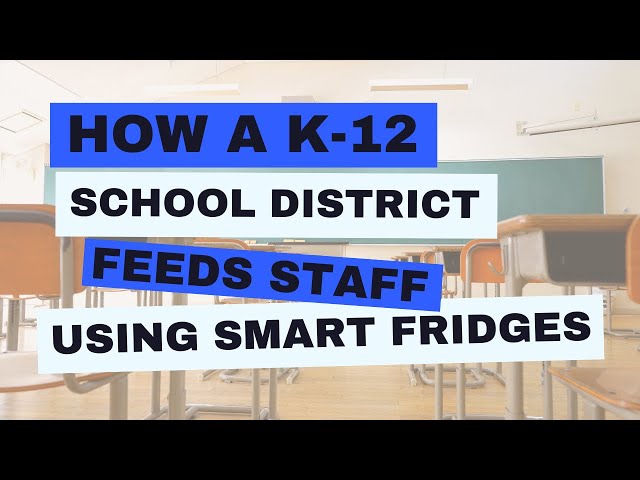 How A K-12 School District Keeps Staff Fed With Byte Smart Fridges