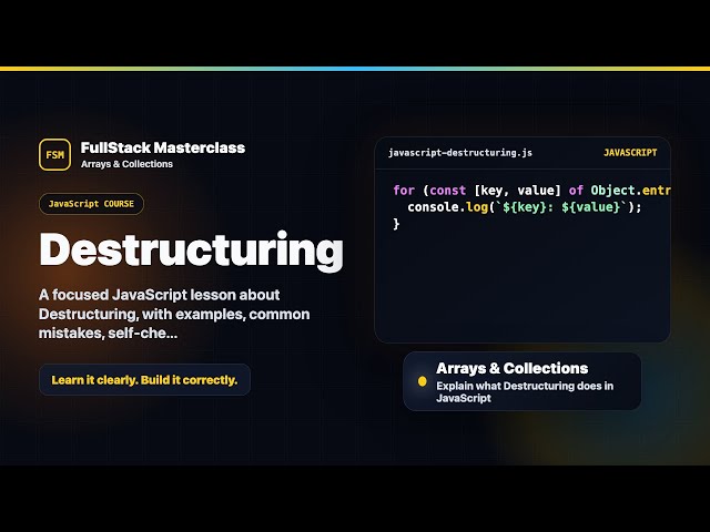 Destructuring Explained | FullStack Masterclass JavaScript Course