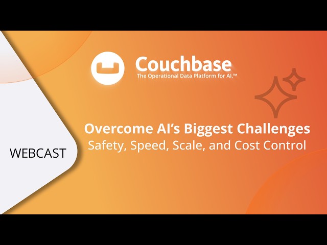 How Couchbase Solve's AI’s Biggest Challenges: Safety, Speed, Scale, and Cost Control