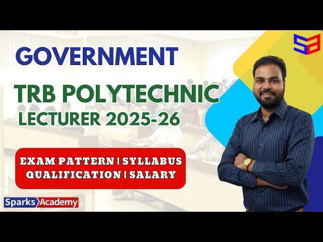 TRB GOVT. POLYTECHNIC LECTURER—2026—Strategy & Complete Exam Details  | —Sparks Academy 🔥🔥🔥