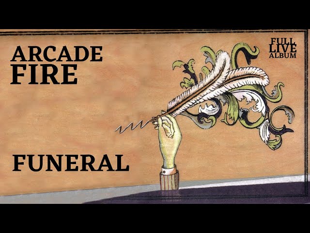 Arcade Fire - Funeral [Full Live Album]