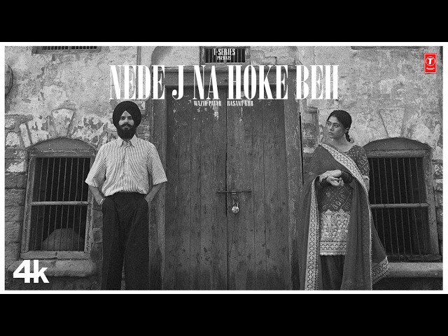 NEDE J NA HOKE BEH (Official Music Video): WAZIR PATAR | BASANT KUR | RANBIR A | LATEST PUNJABI SONG