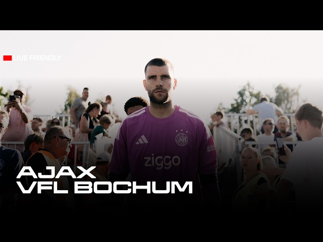 🚨  LIVE 17:00 Ajax - VFL Bochum |  Friendly