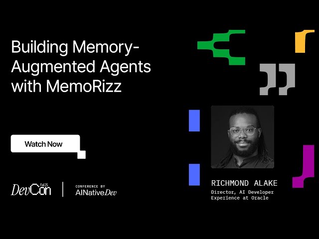Richmond Alake - Building Memory Augmented Agents with MemoRizz | DevCon Fall 2025