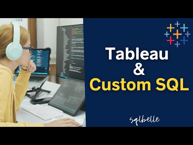 Tableau and Custom SQL - plus stored procedure, parameters and initial SQL | sqlbelle