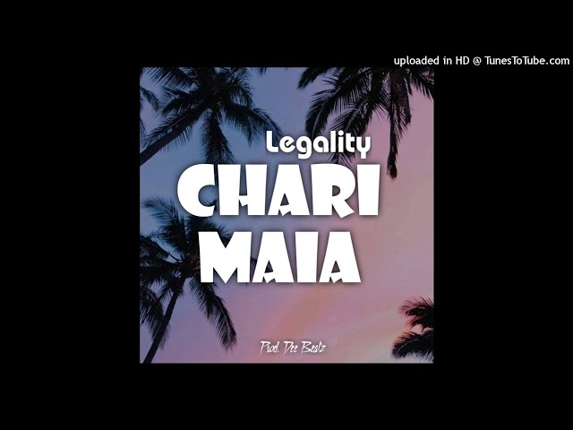 Legality - CHARI MAIA (Audio) 2021