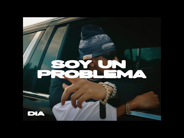 DIA - SOY UN PROBLEMA [Official Video]