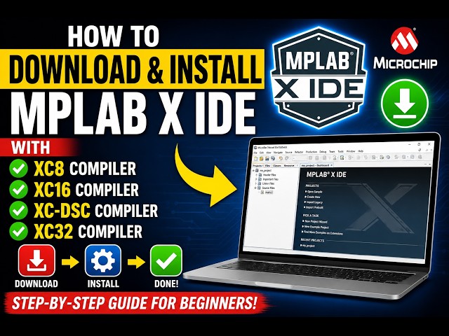 How to Download & Install MPLAB X IDE with XC8, XC16, XC-DSC & XC32 Compilers