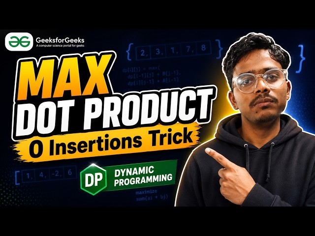 Max Dot Product with 0 Insertions – DP Trick Nobody Explains Properly | GFG Medium Solved