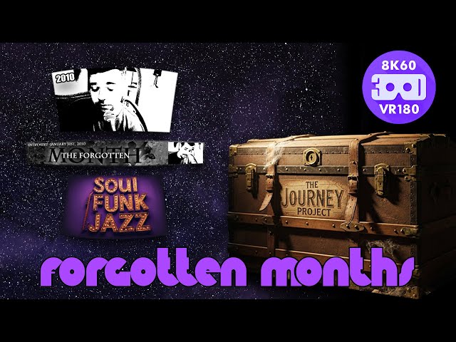 Forgotten Months (The Journey Project 026 - Entry 2609 - VRLOG 219)