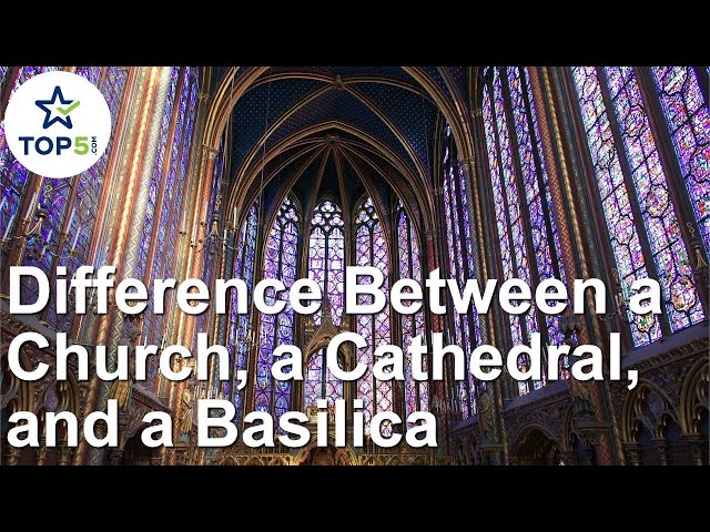 How to Tell the Difference Between a Church, a Cathedral, and a Basilica