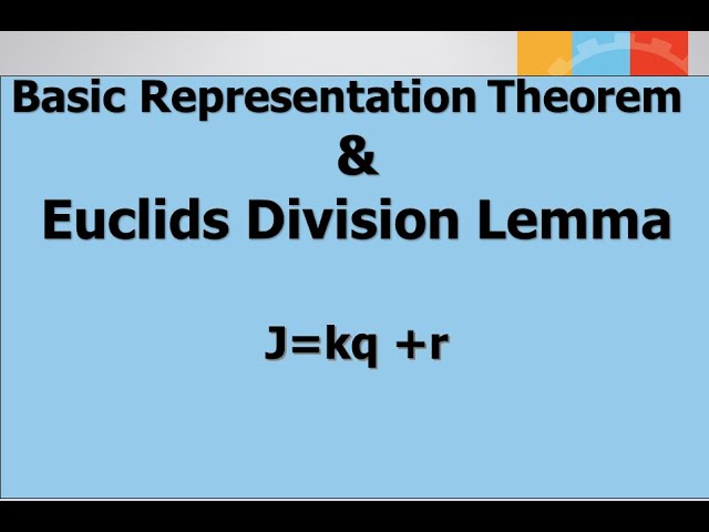 Basic Representation Theorem  and Euclids Division Lemma