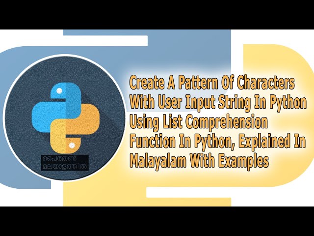 Create A Pattern Of Characters With User Input String in Python Using List Comprehension Function
