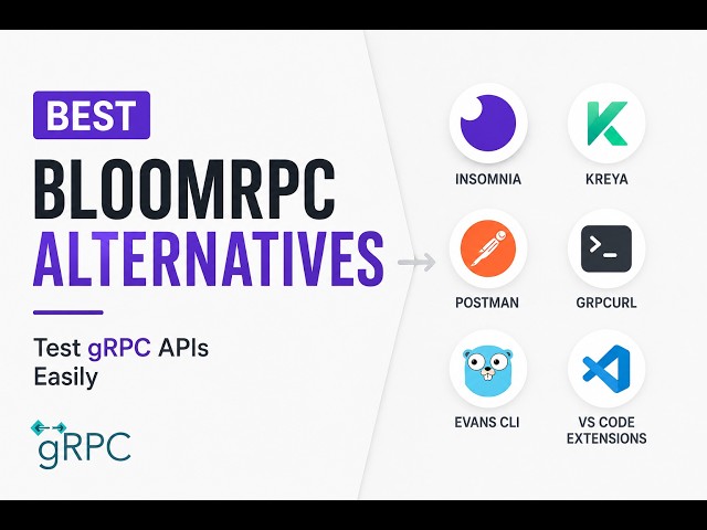 Stop Using BloomRPC? Best gRPC Testing Tools Compared