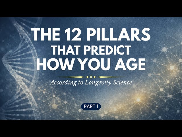 Ep 84 - The 12 Pillars that Predict How YOU Age - According to Longevity Science - Part 1