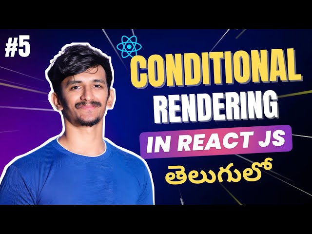 React JS Tutorial Part 5 — Conditional Rendering in Telugu Explained with Examples 