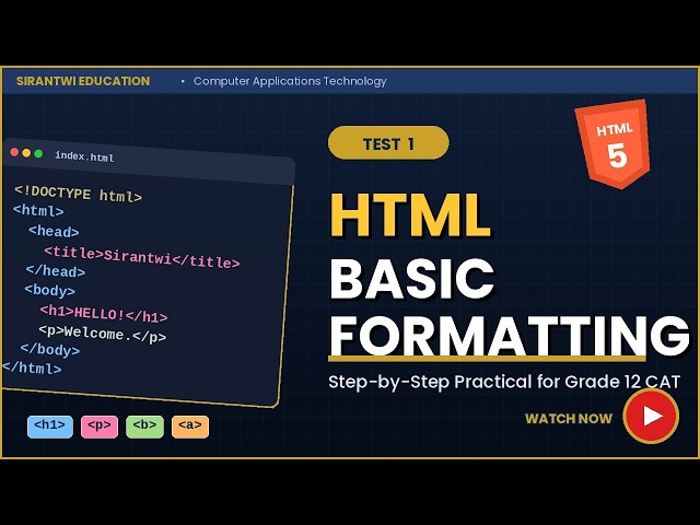 HTML Basic Formatting  Grade 11 12 CAT Practical Test 1  Step by Step Tutorial SIRANTWI EDUCATION