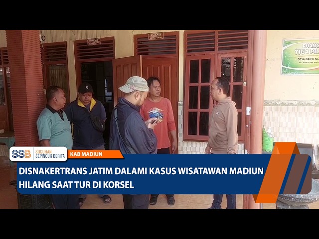 East Java Manpower and Transmigration Agency Investigates Case of Missing Madiun Tourist During S...