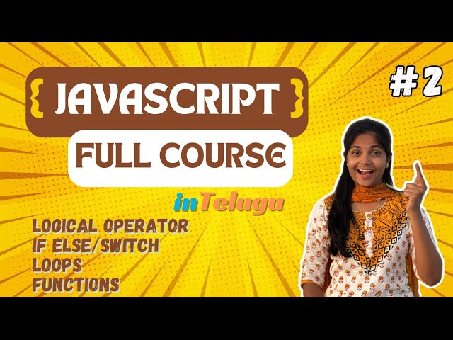 JAVASCRIPT FULL COURSE IN TELUGU 🔥| LOGICAL OPERATOR| IF ELSE / SWITCH STATEMENT | LOOPS | FUNCTIONS