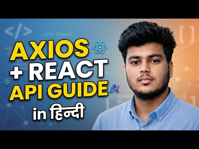 Axios in React | Complete Axios API Tutorial in Hindi