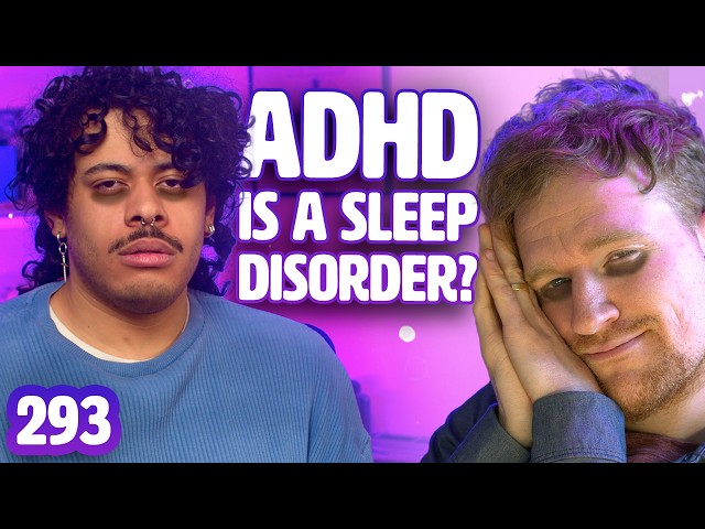 The Science of ADHD as a Sleep Disorder | Sci Guys Podcast #293
