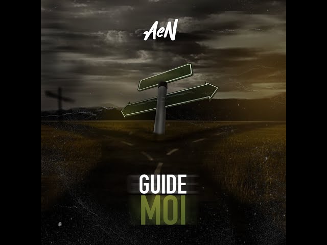 AeN - Guide Moi ( Paroles Officiel)